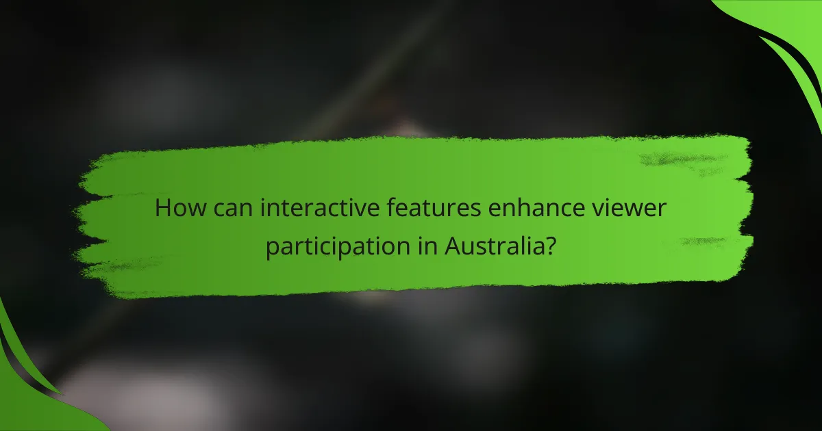 How can interactive features enhance viewer participation in Australia?