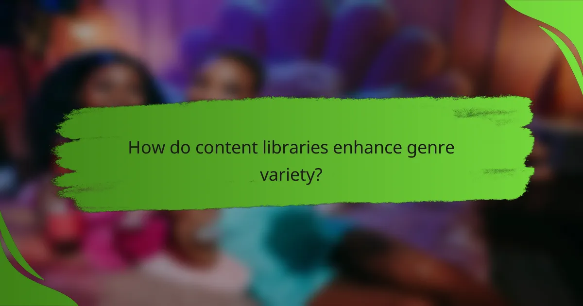 How do content libraries enhance genre variety?