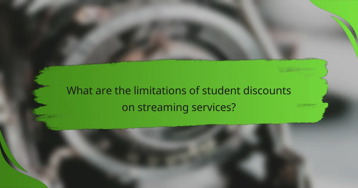What are the limitations of student discounts on streaming services?