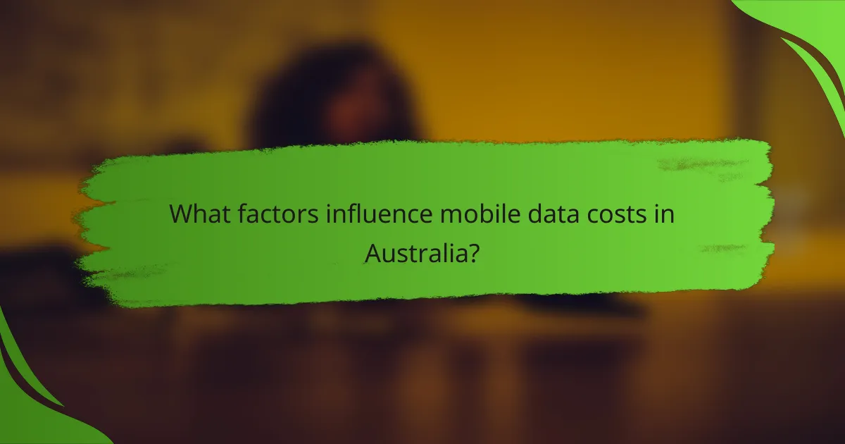 What factors influence mobile data costs in Australia?